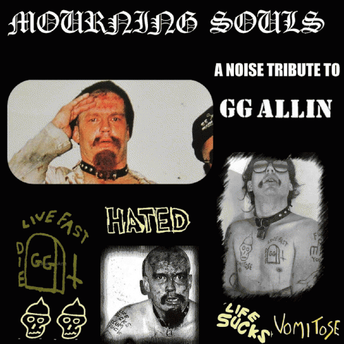 Mourning Souls : A Noise Tribute to GG Allin